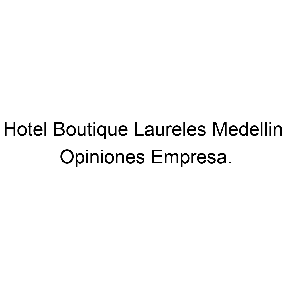 opiniones de inizio hotel boutique laureles medellín