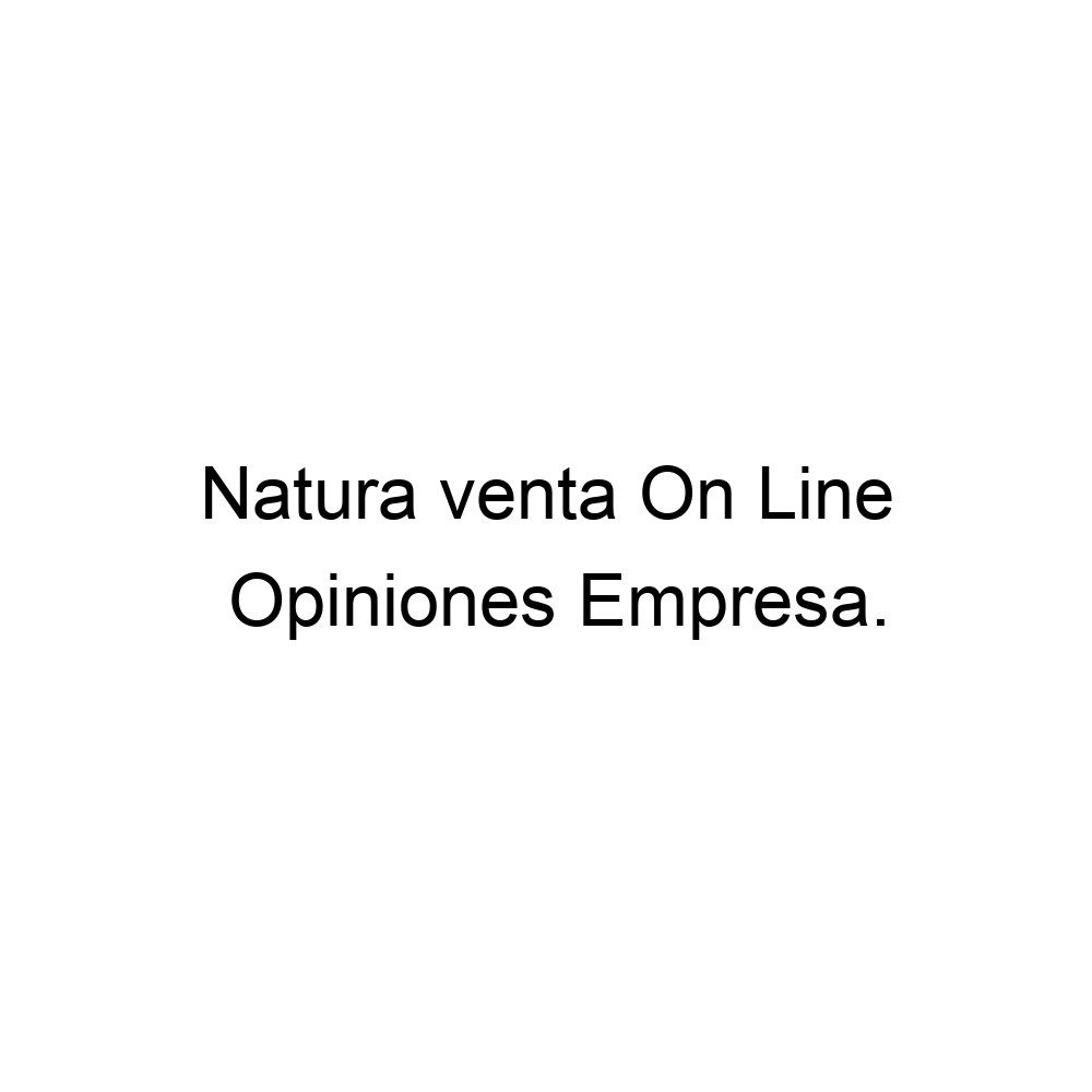 Opiniones Natura venta On Line, ▷